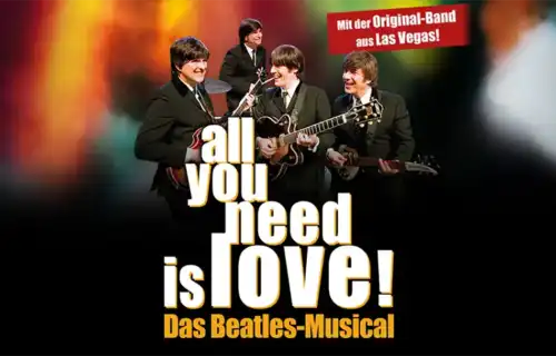 Keyvisual all you need is love! Das Beatles-Musical 2023 Berlin im Theater am Potsdamer Platz